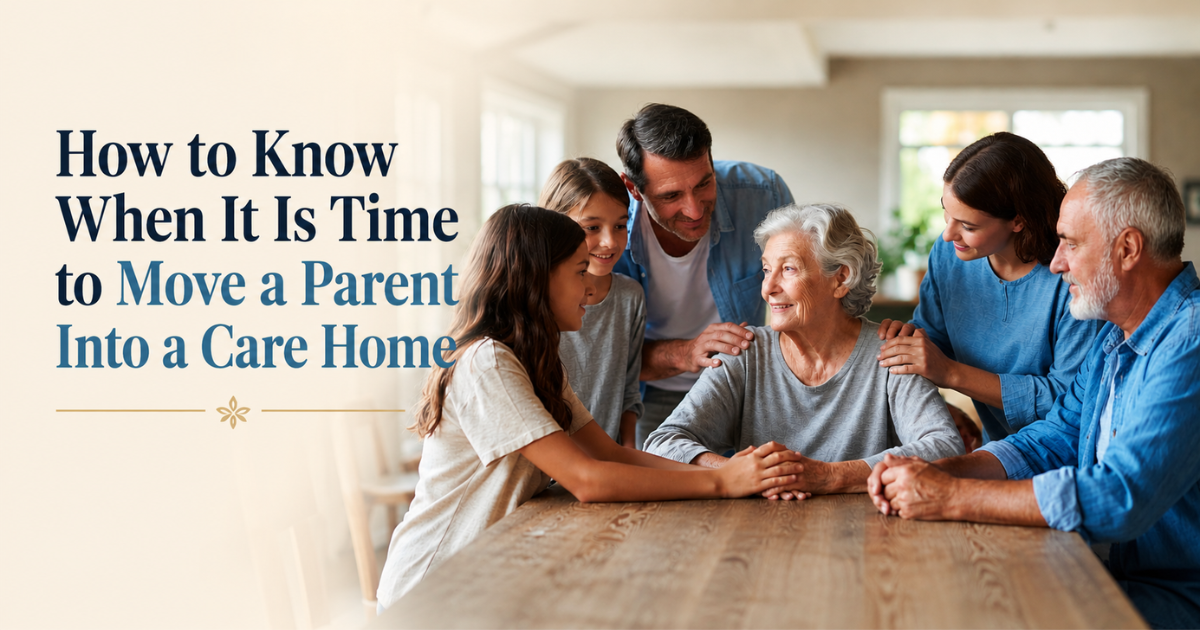 How to Know When It Is Time to Move a Parent Into a Care Home