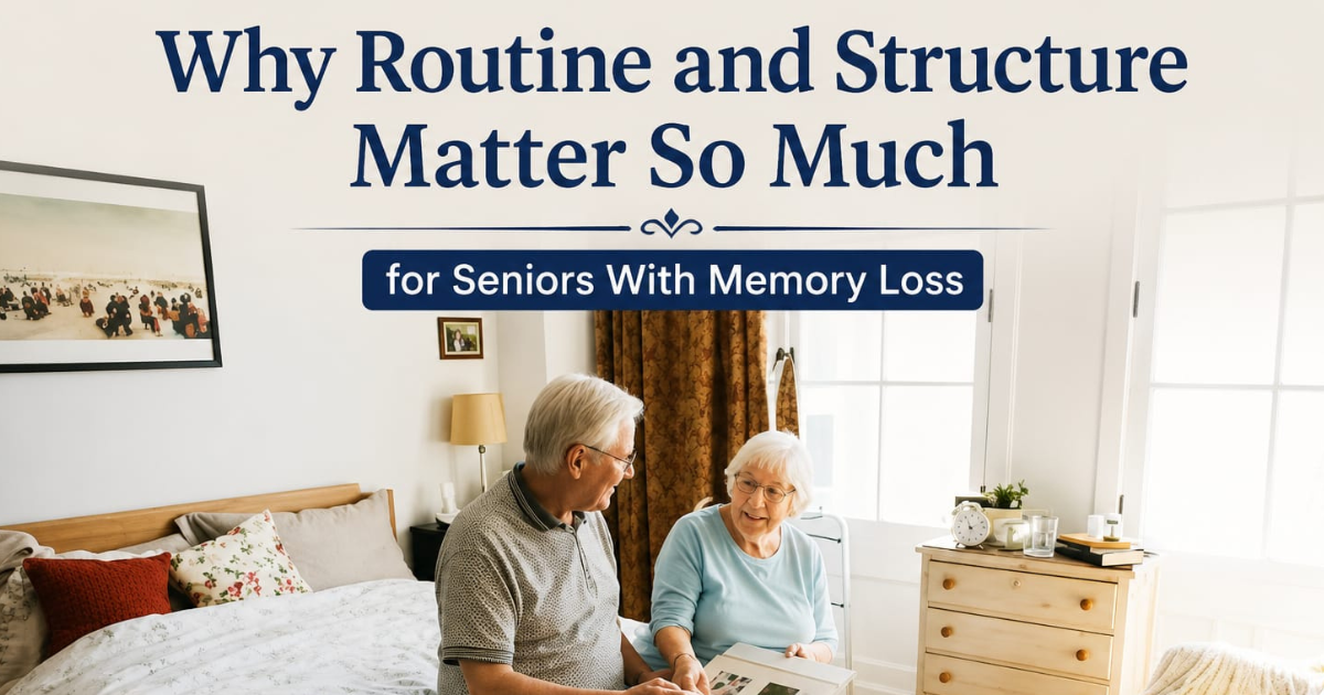 Why Routine and Structure Matter So Much for Seniors With Memory Loss
